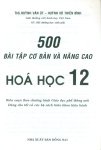 500 BÀI TẬP CƠ BẢN VÀ NÂNG CAO HÓA HỌC LỚP 12 (Biên soạn Theo chương trình GDPT mới - Dùng chung cho các bộ SGK hiện hành)